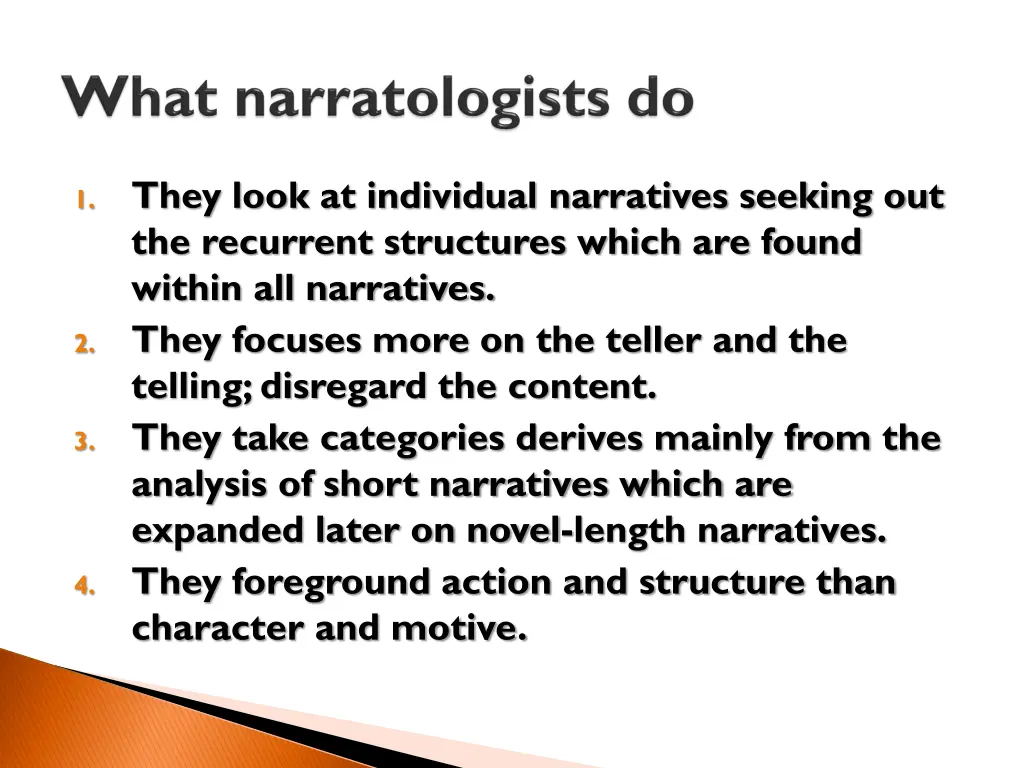 they look at individual narratives seeking