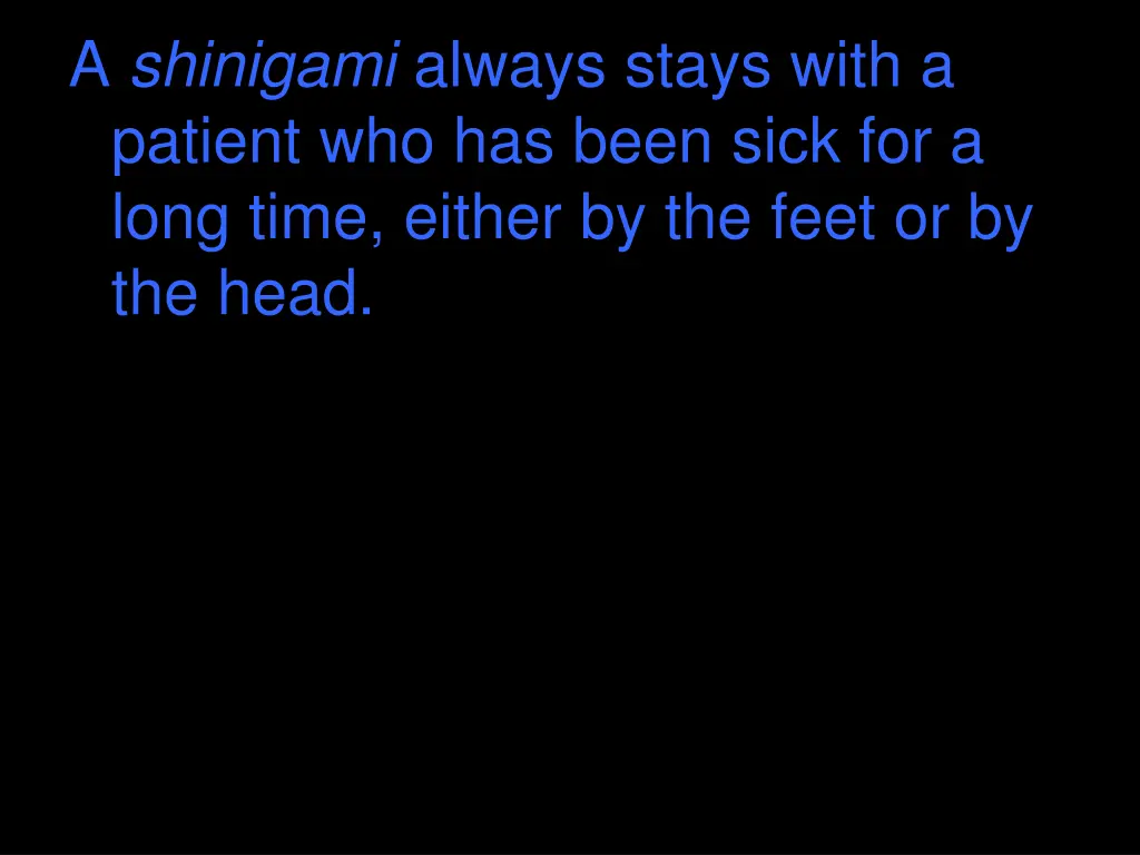 a shinigami always stays with a patient