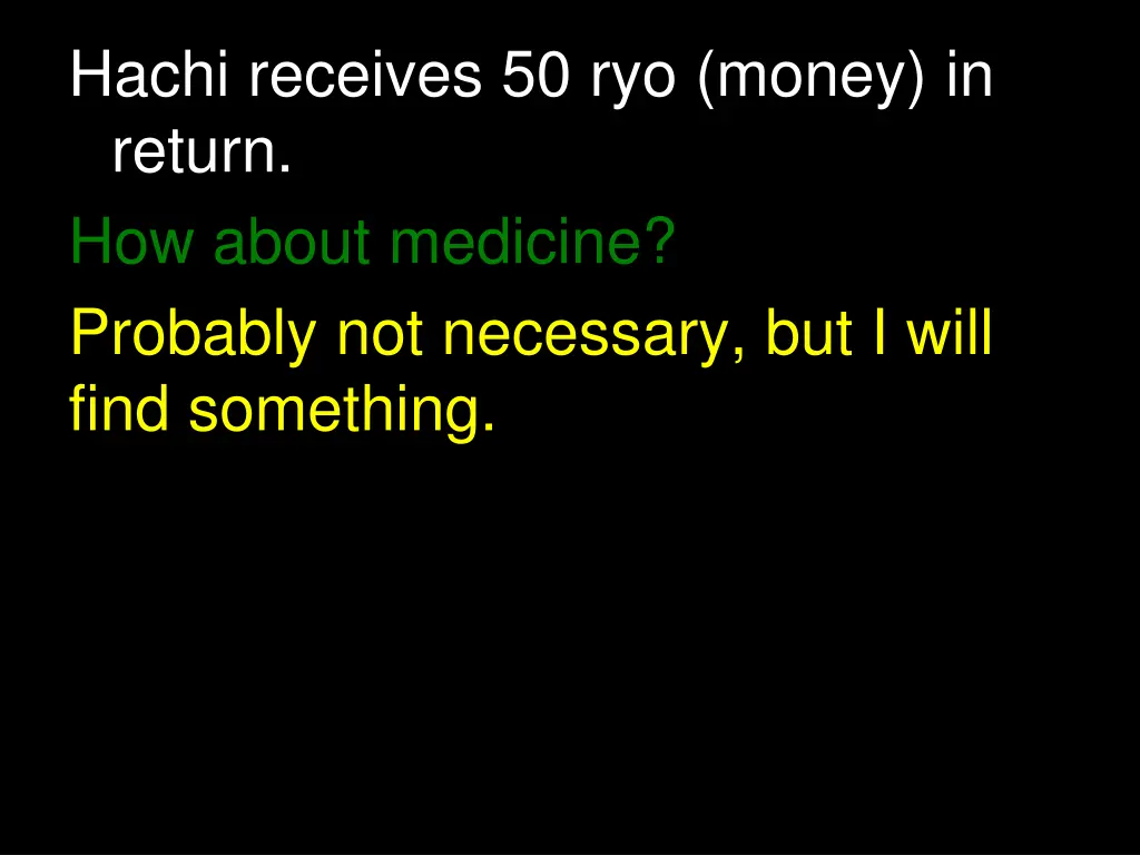 hachi receives 50 ryo money in return how about