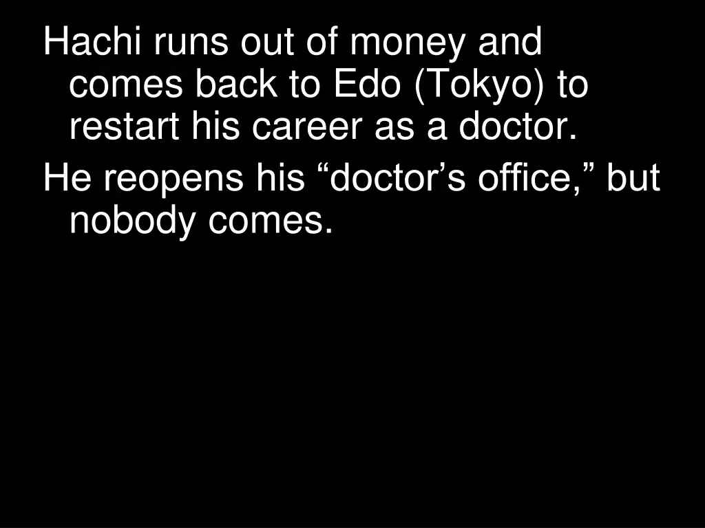 hachi runs out of money and comes back