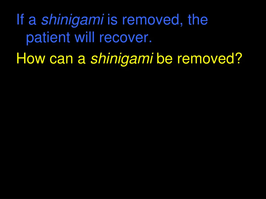 if a shinigami is removed the patient will