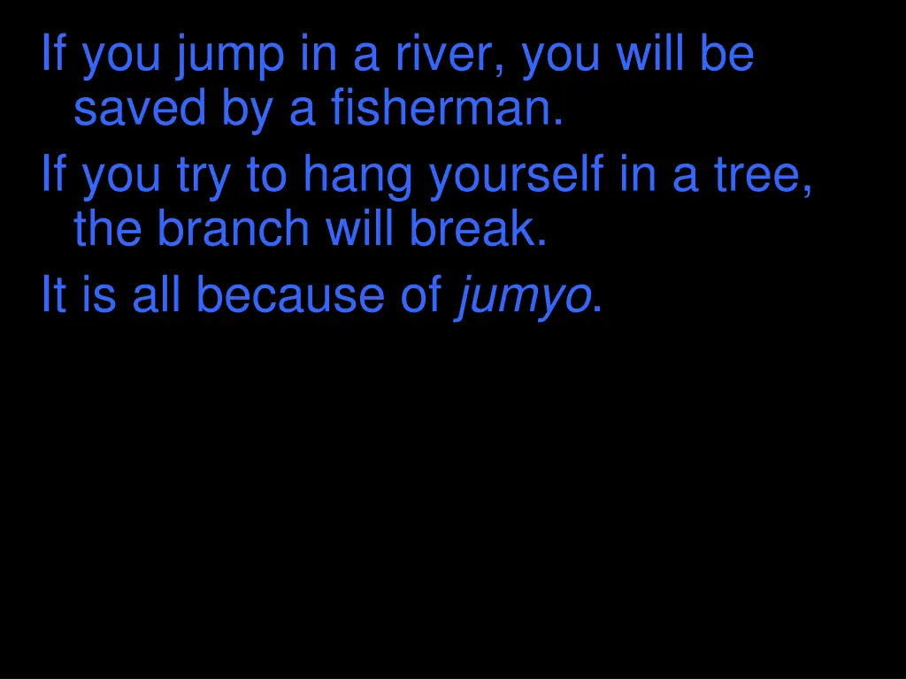 if you jump in a river you will be saved