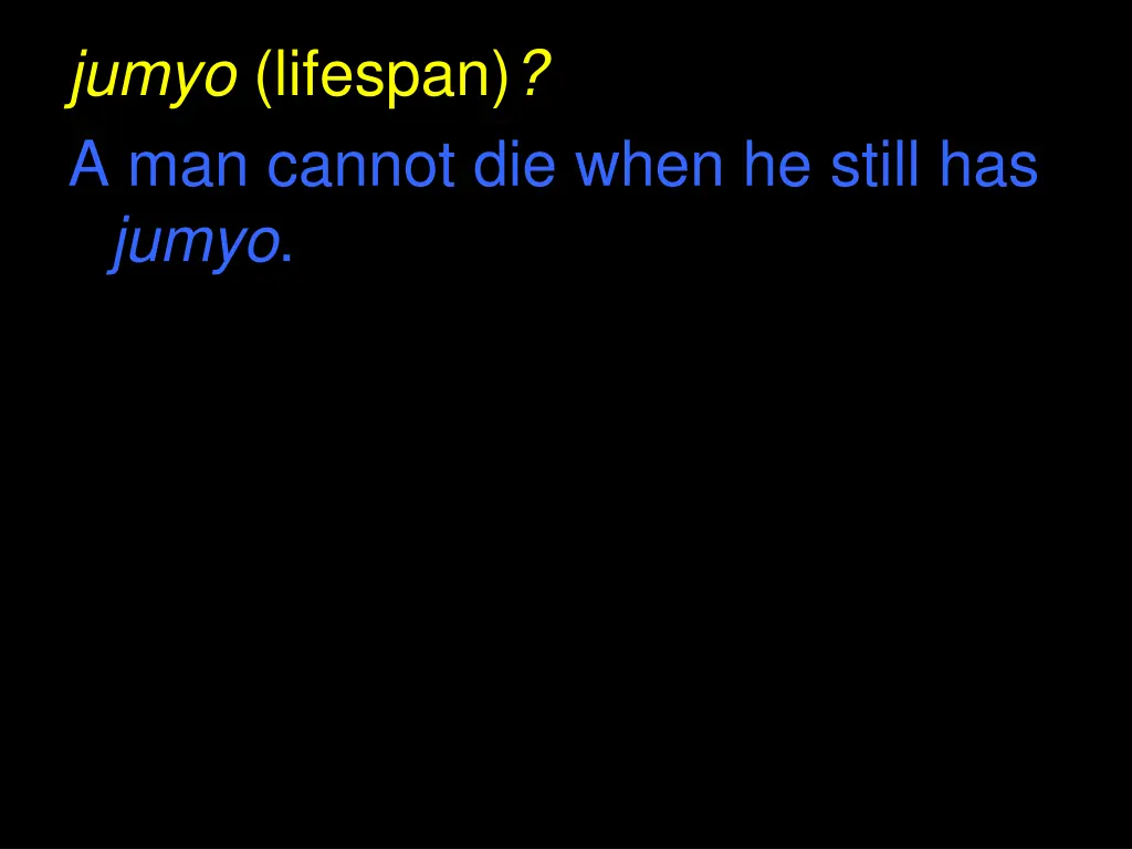 jumyo lifespan a man cannot die when he still