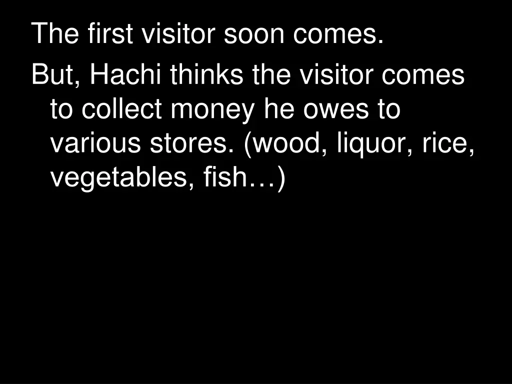 the first visitor soon comes but hachi thinks