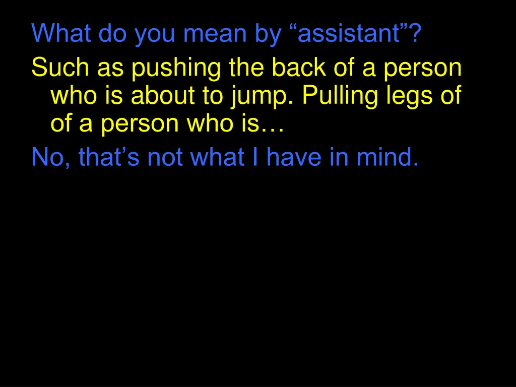 what do you mean by assistant such as pushing