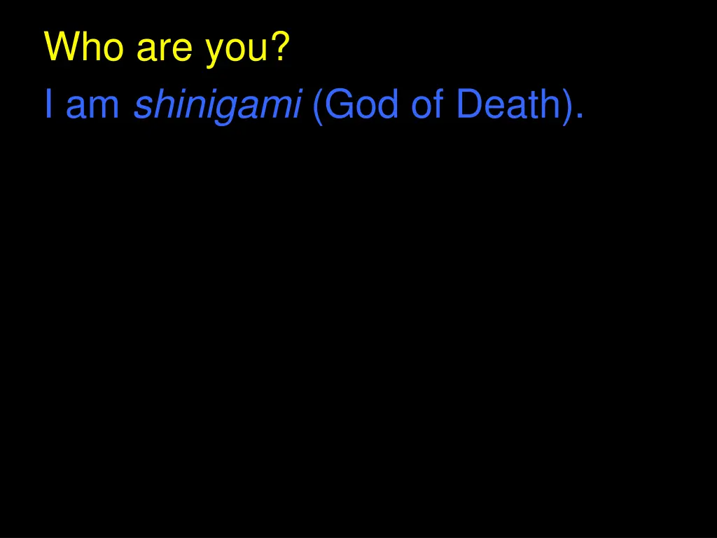 who are you i am shinigami god of death