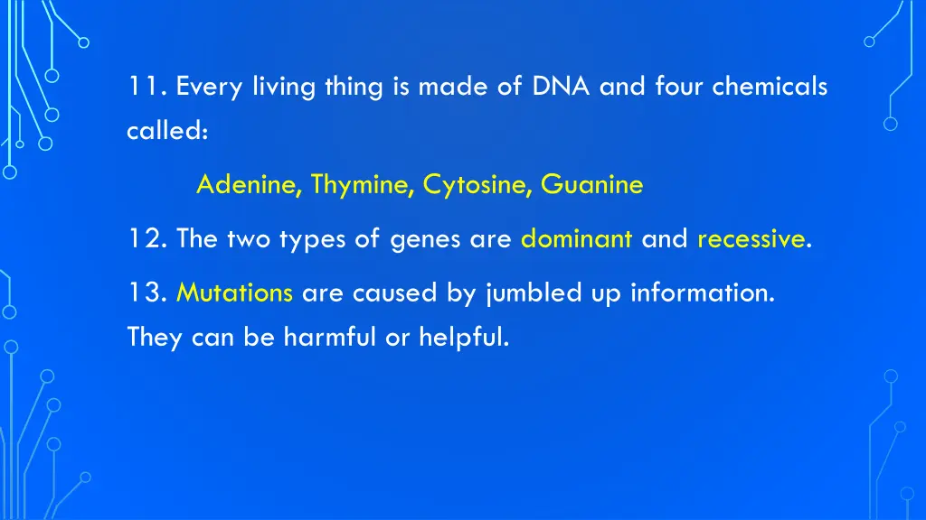 11 every living thing is made of dna and four