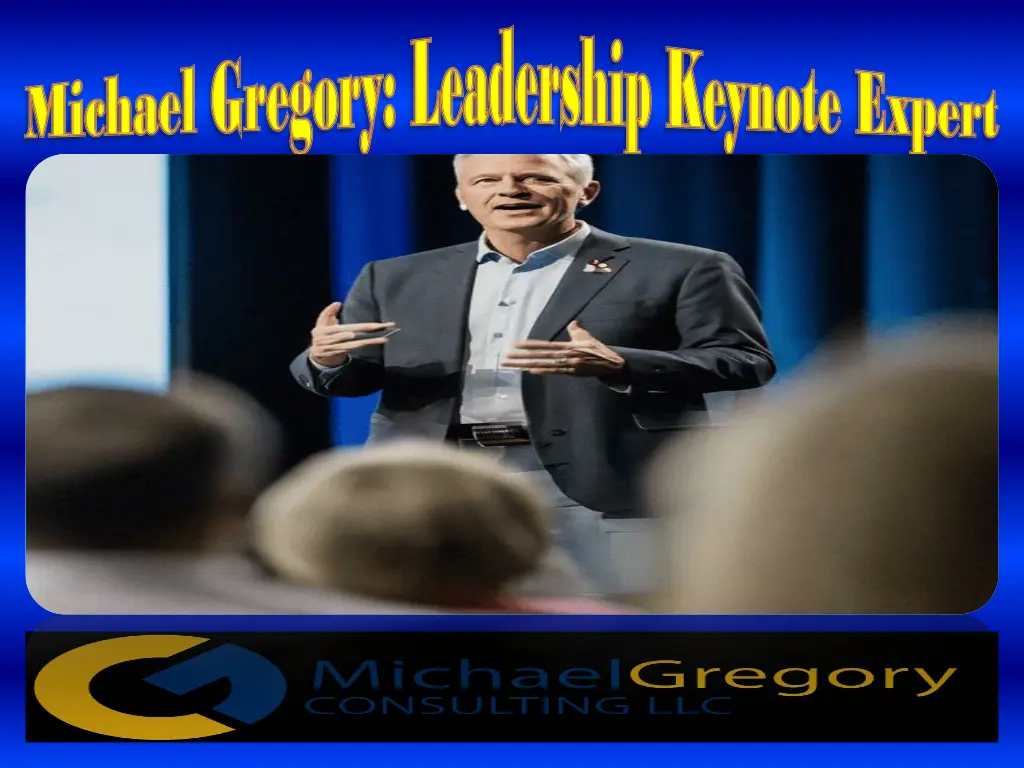 michael gregory leadership keynote expert michael 1