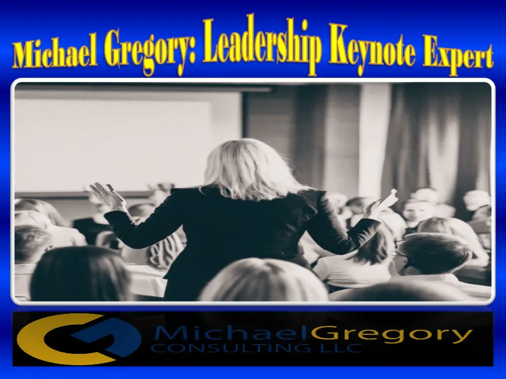 michael gregory leadership keynote expert michael 2