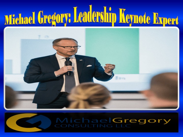 michael gregory leadership keynote expert michael