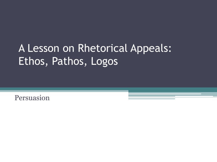 a lesson on rhetorical appeals ethos pathos logos