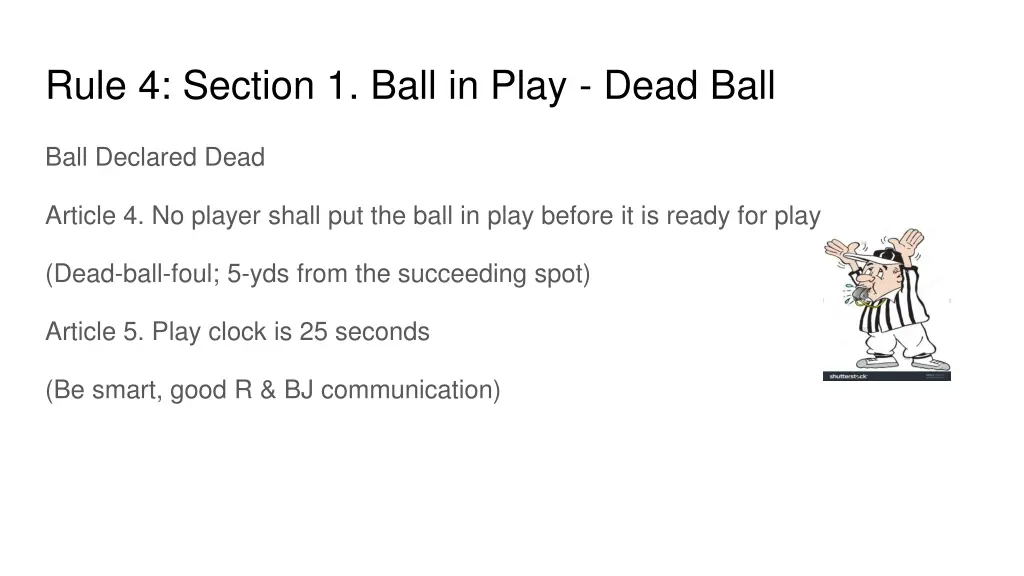 rule 4 section 1 ball in play dead ball 7