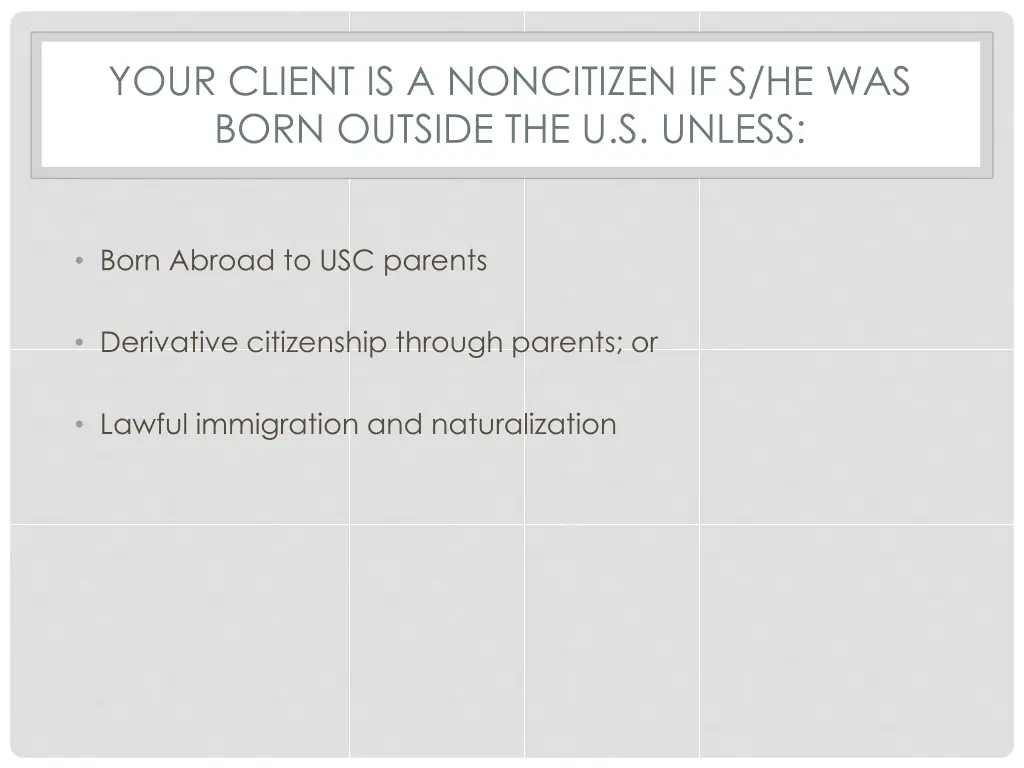 your client is a noncitizen if s he was born