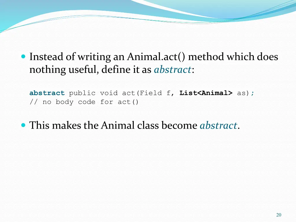 instead of writing an animal act method which