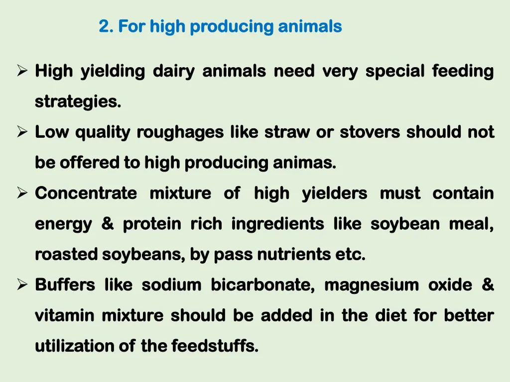 2 for high producing animals 2 for high producing