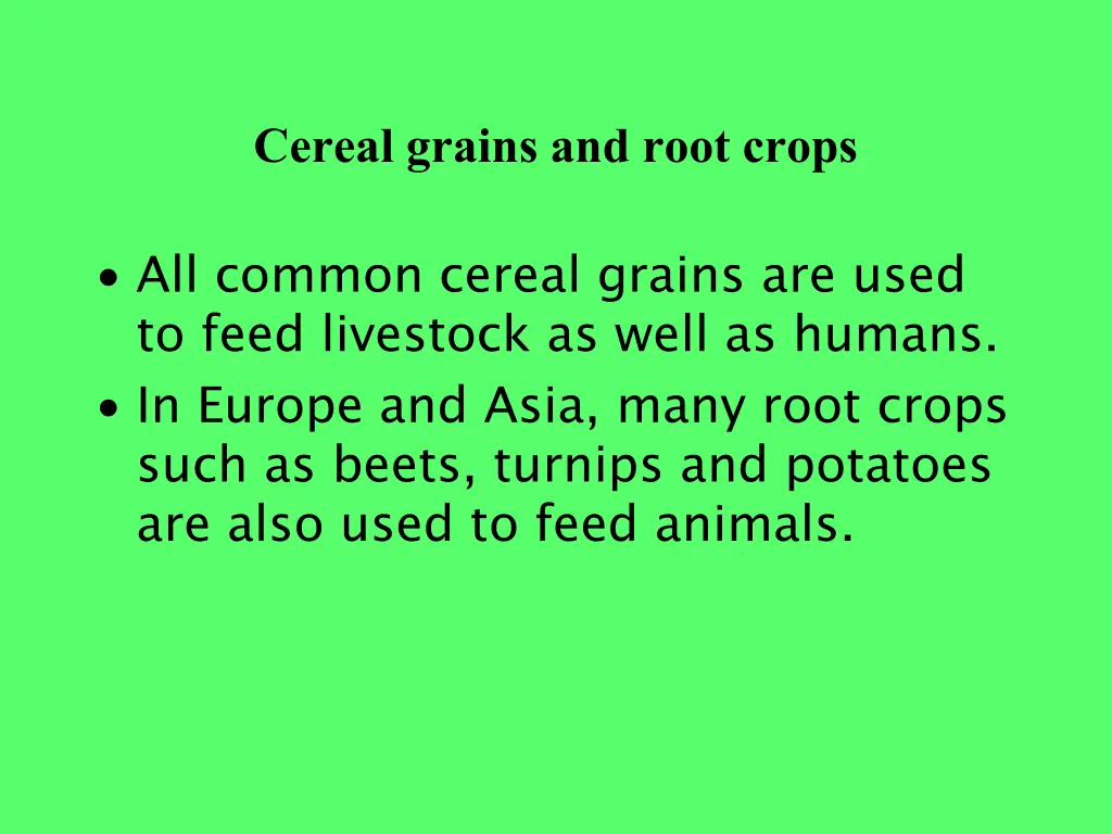 cereal grains and root crops