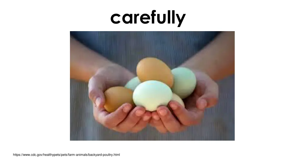 carefully