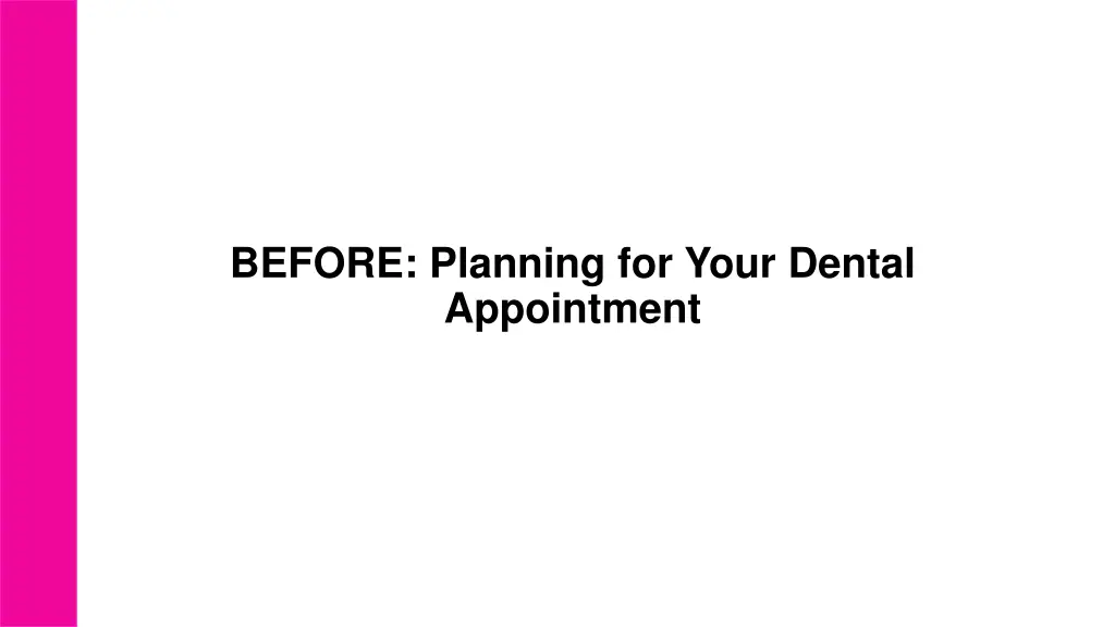 before planning for your dental appointment