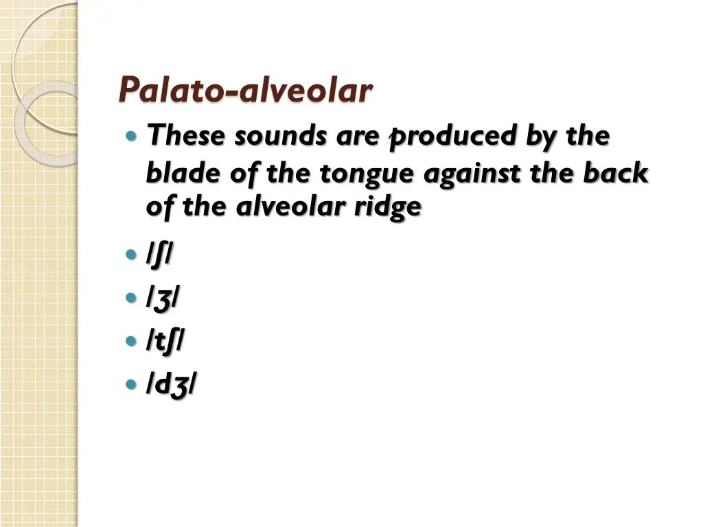 palato alveolar these sounds are produced