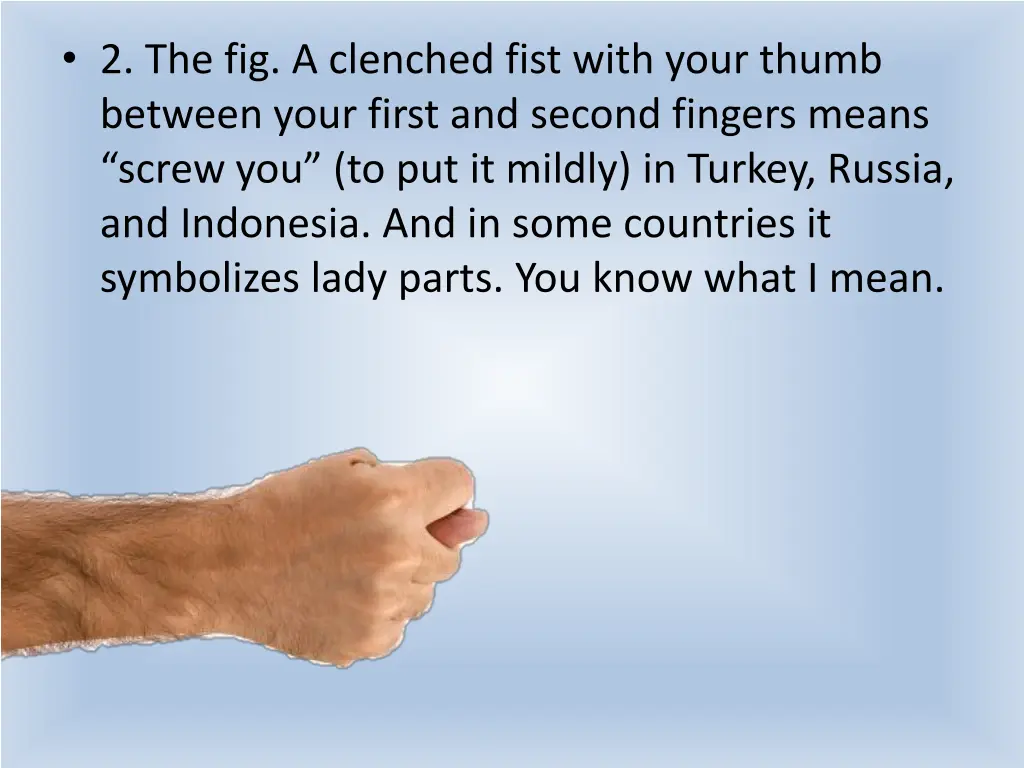 2 the fig a clenched fist with your thumb between