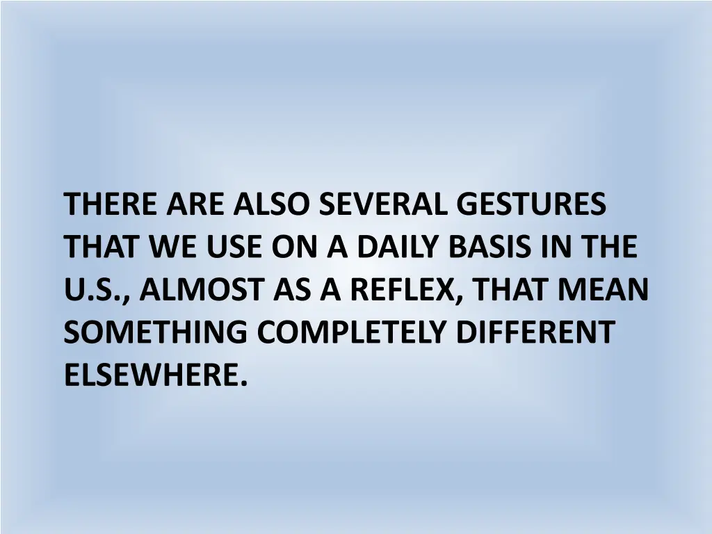 there are also several gestures that