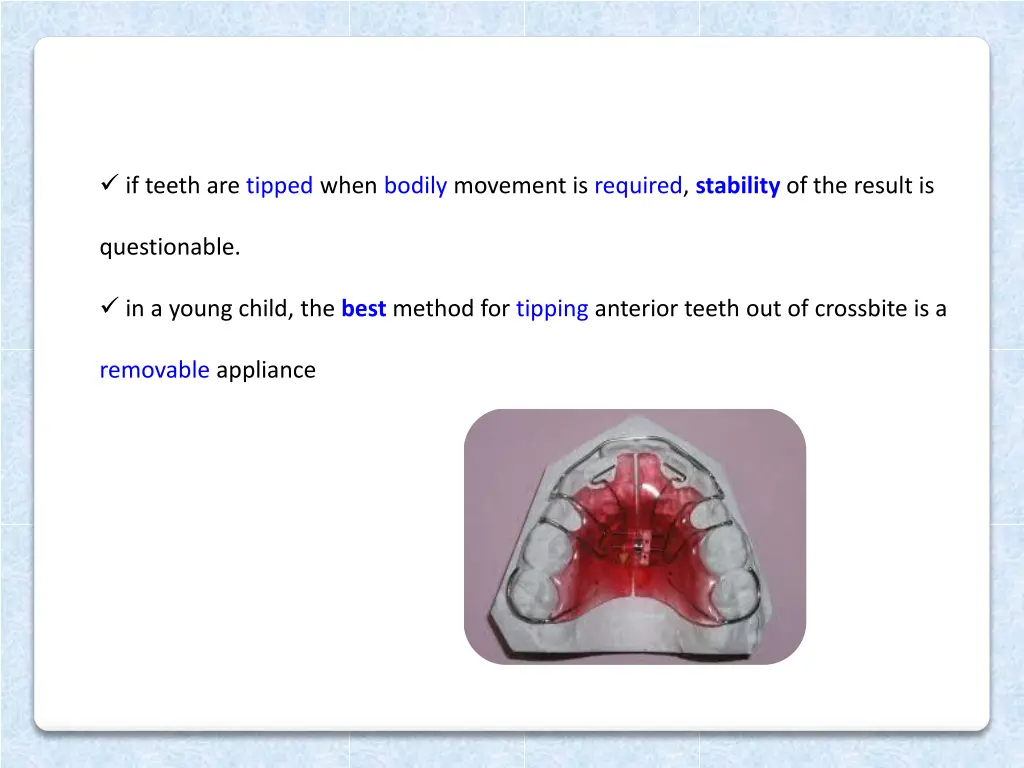 if teeth are tipped when bodily movement