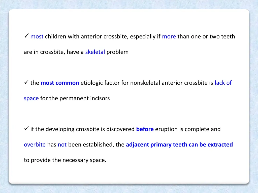 most children with anterior crossbite especially