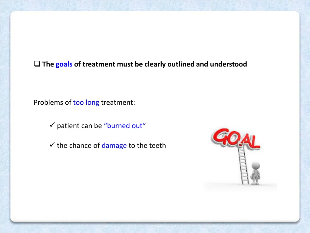 the goals of treatment must be clearly outlined