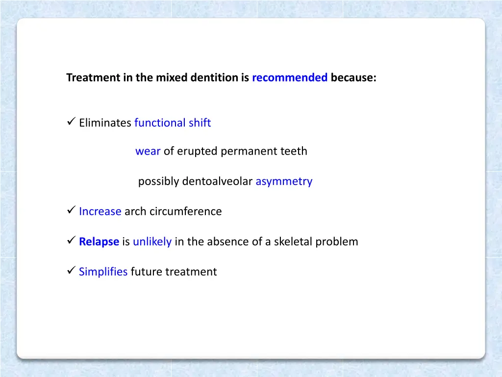 treatment in the mixed dentition is recommended