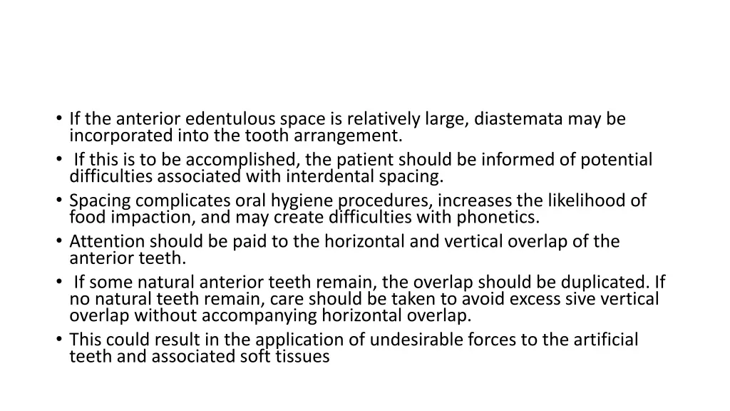 if the anterior edentulous space is relatively