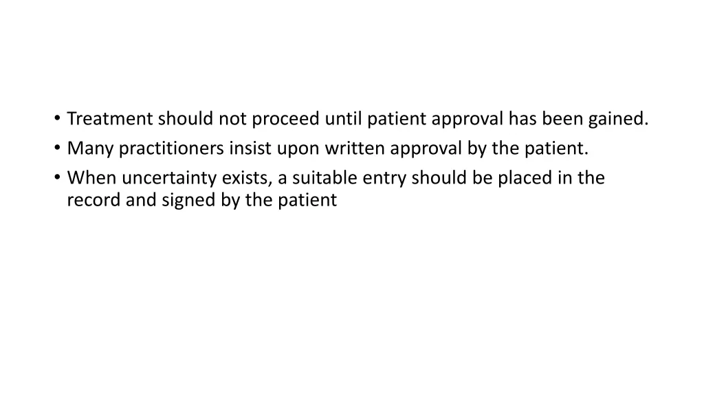 treatment should not proceed until patient