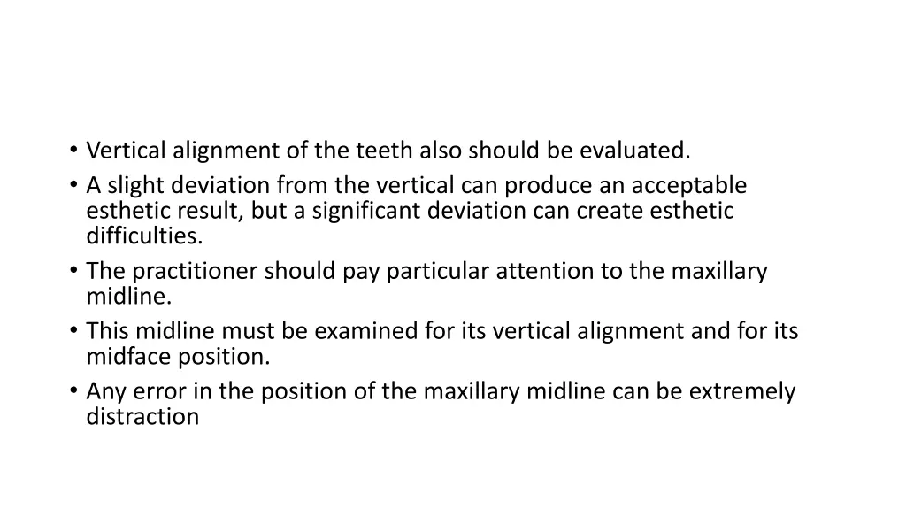 vertical alignment of the teeth also should