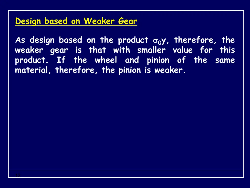 design based on weaker gear