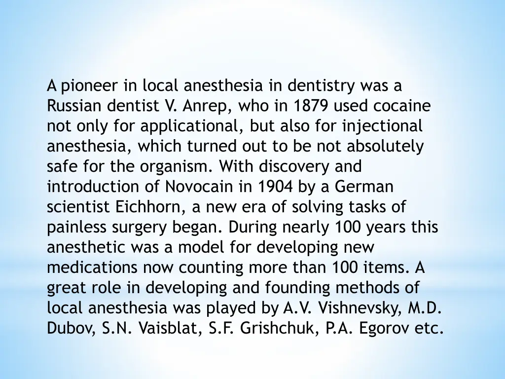 a pioneer in local anesthesia in dentistry