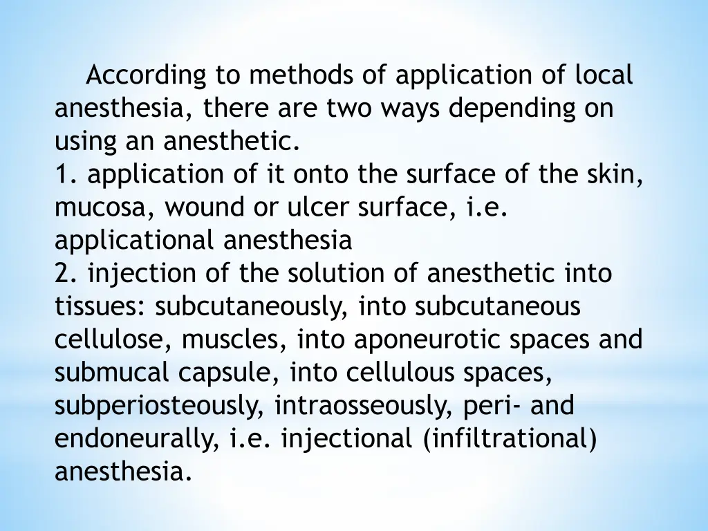 according to methods of application of local