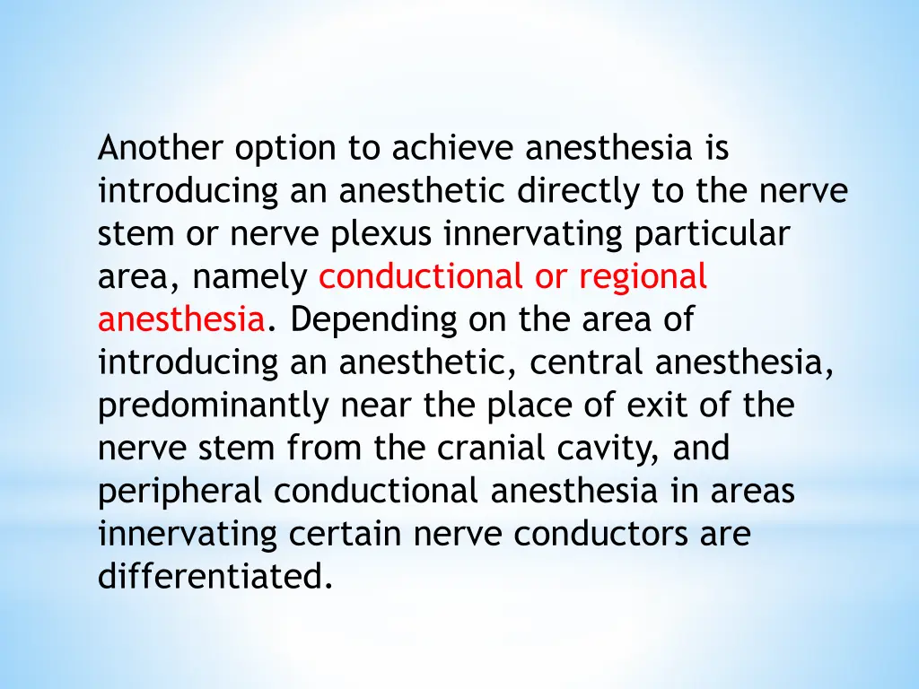 another option to achieve anesthesia