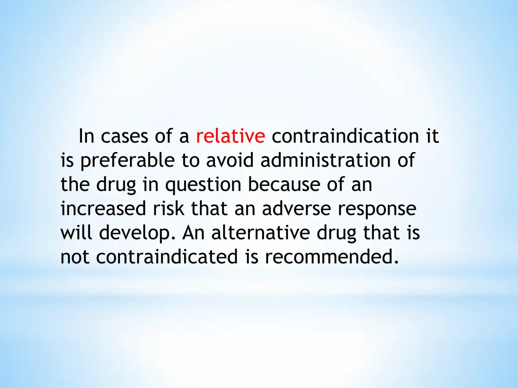 in cases of a relative contraindication