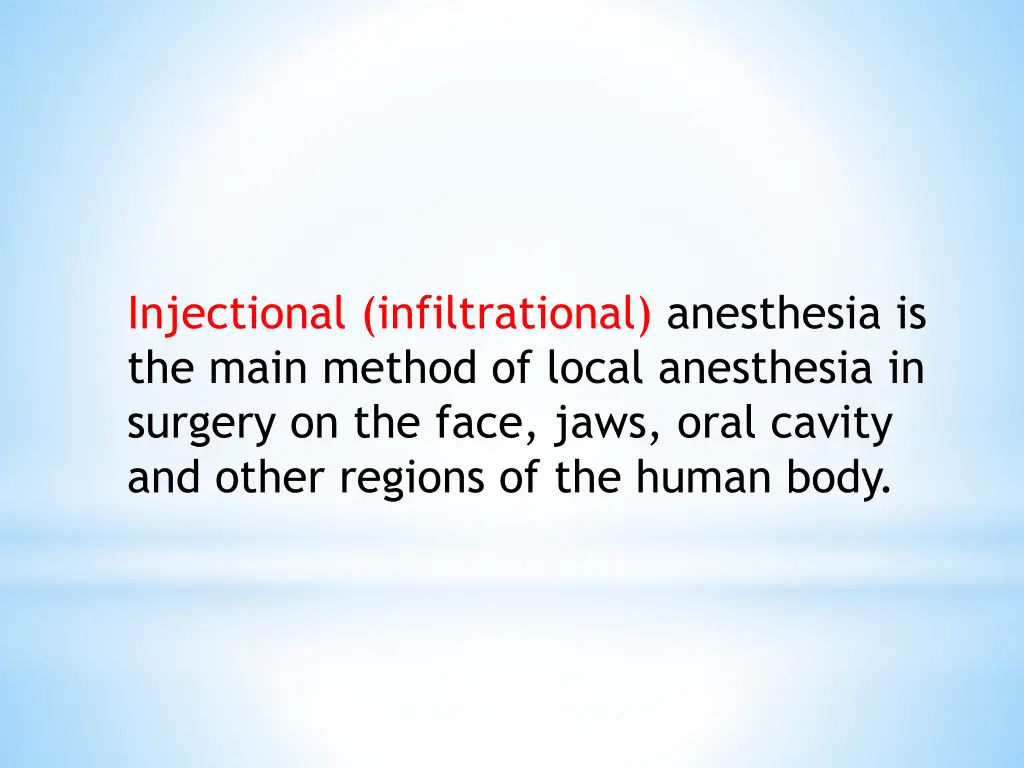 injectional infiltrational anesthesia is the main