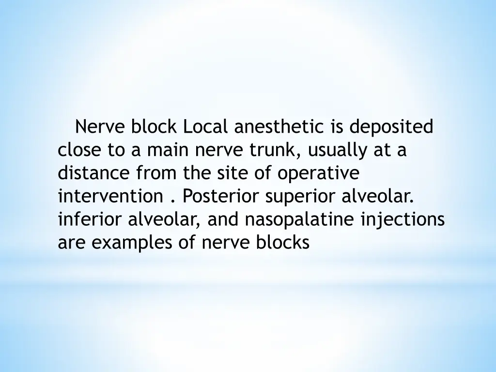 nerve block local anesthetic is deposited close