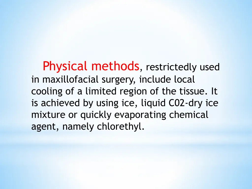 physical methods restrictedly used