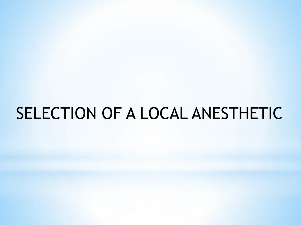 selection of a local anesthetic