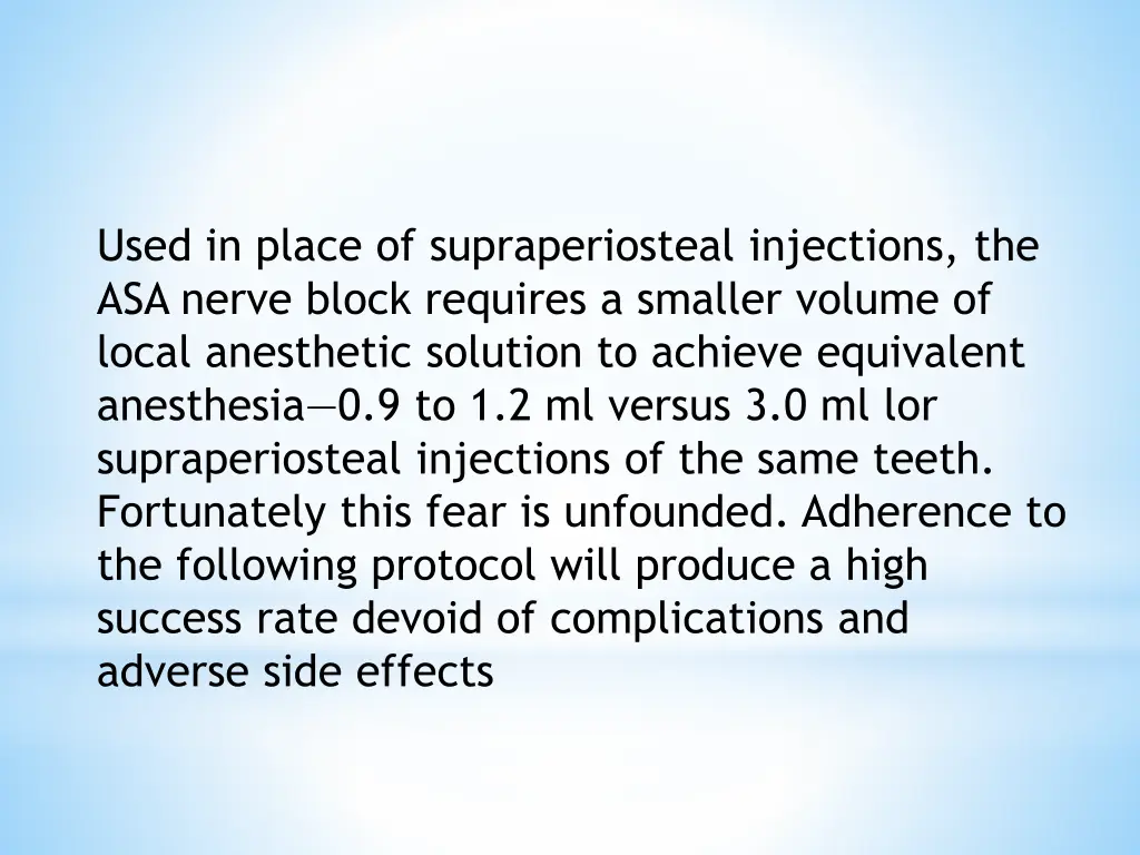 used in place of supraperiosteal injections