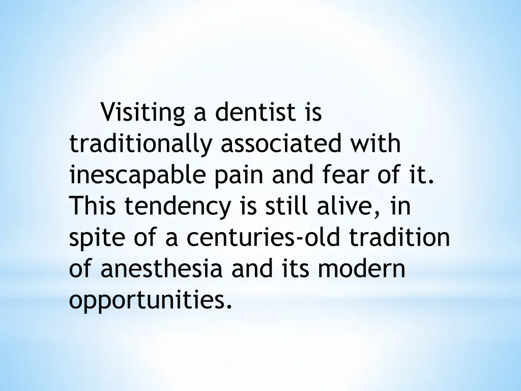 visiting a dentist is traditionally associated