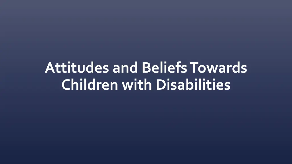 attitudes and beliefs towards children with