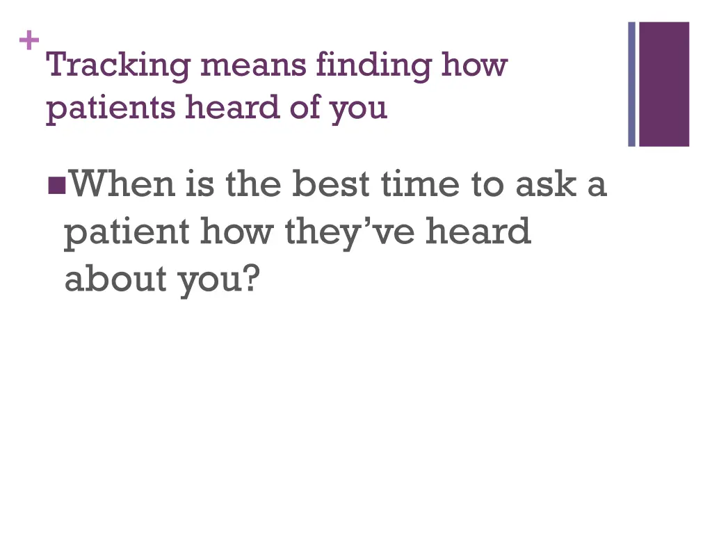 tracking means finding how patients heard of you