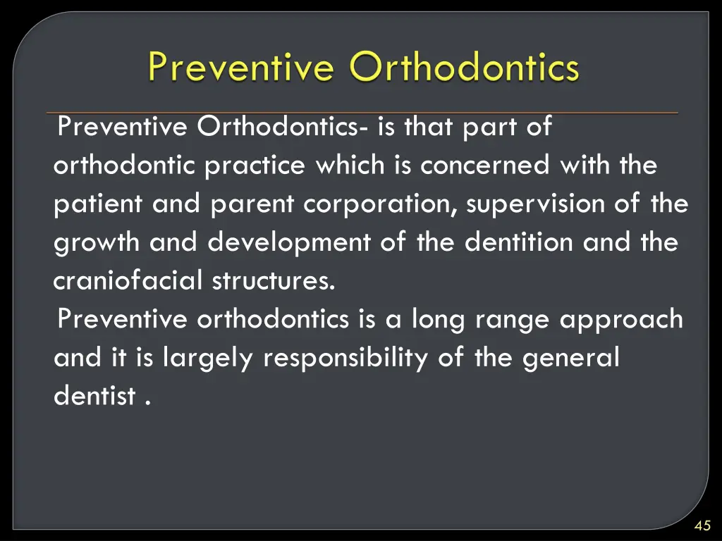 preventive orthodontics is that part