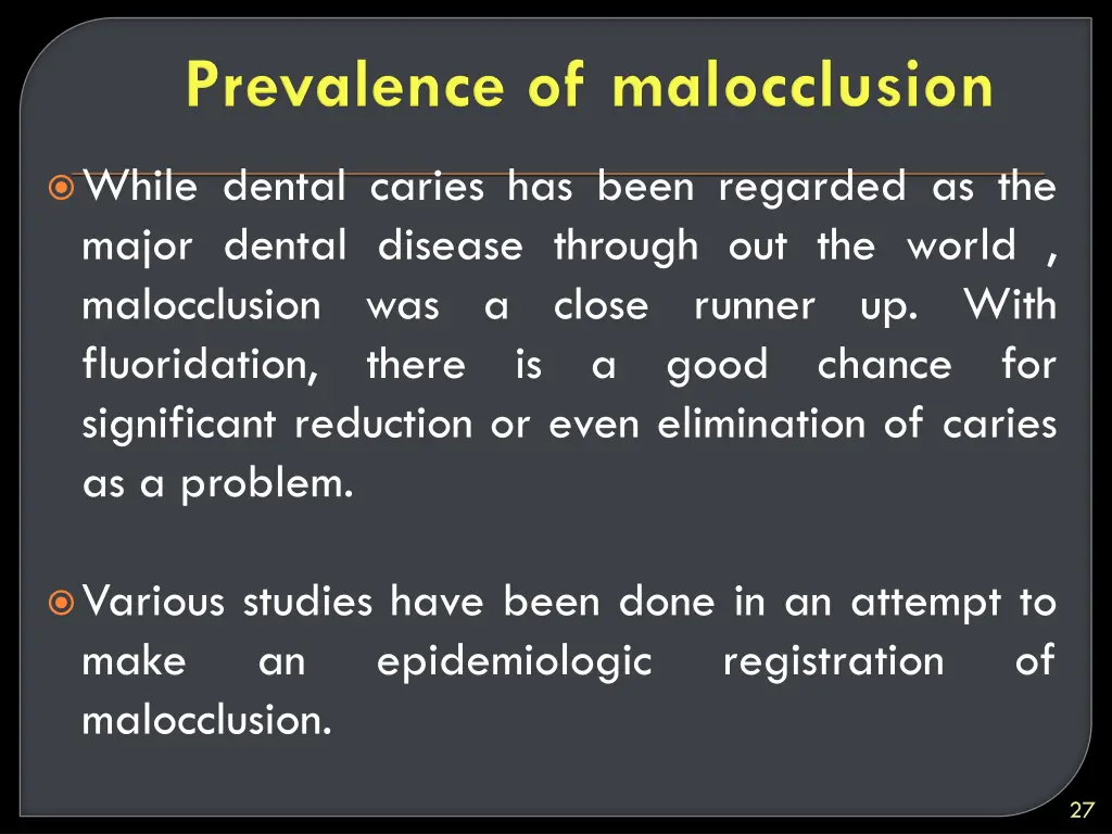 while dental caries has been regarded