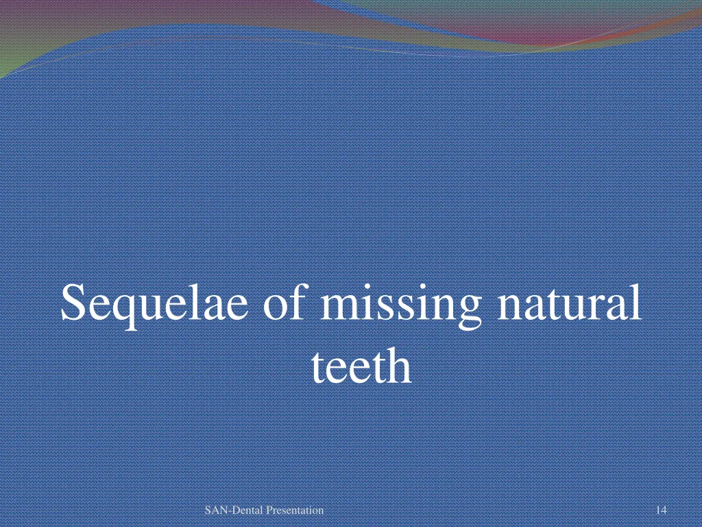 sequelae of missing natural teeth