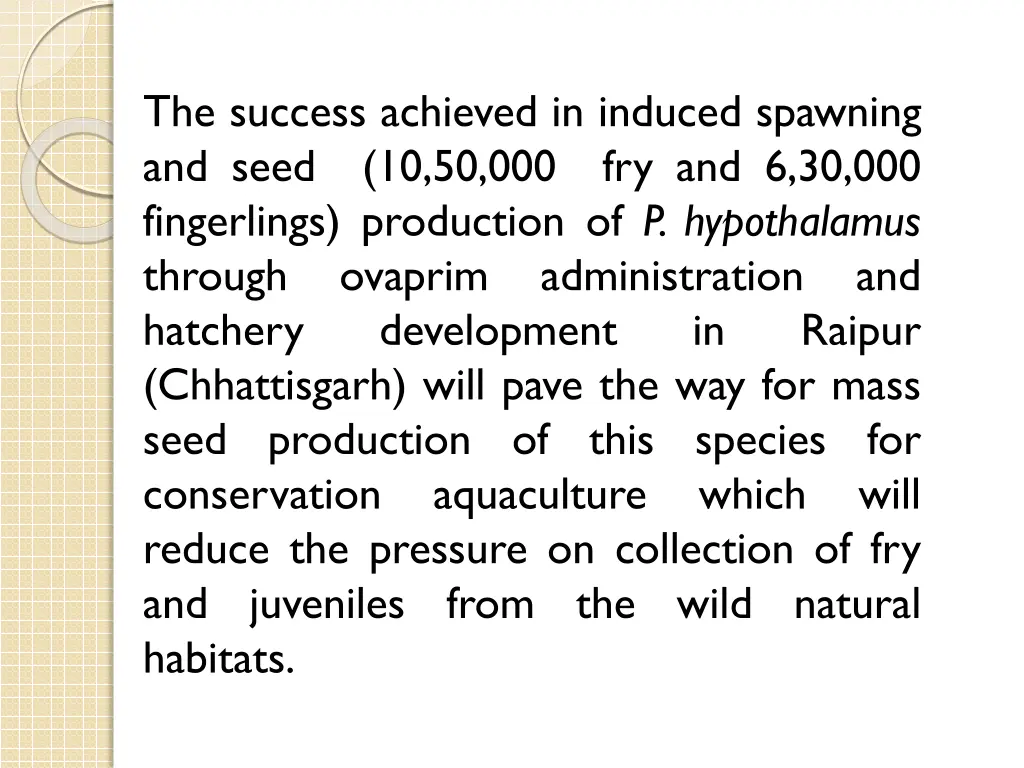 the success achieved in induced spawning and seed