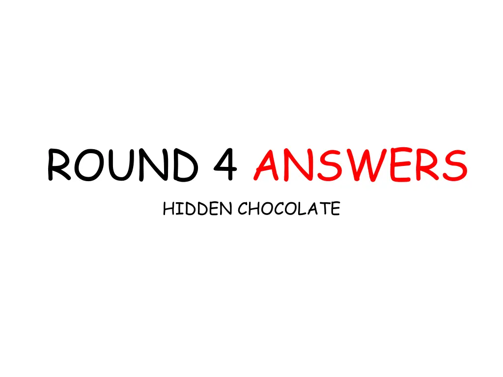 round 4 answers hidden chocolate